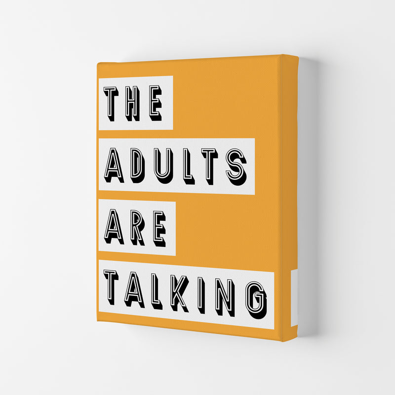 The Adults Are Talking Art Print by Pixy Paper Canvas