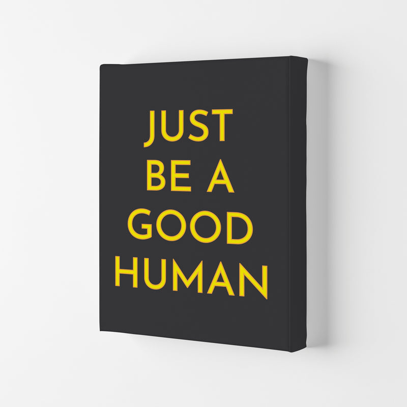 Just Be A Good Human Neon Art Print by Pixy Paper Canvas