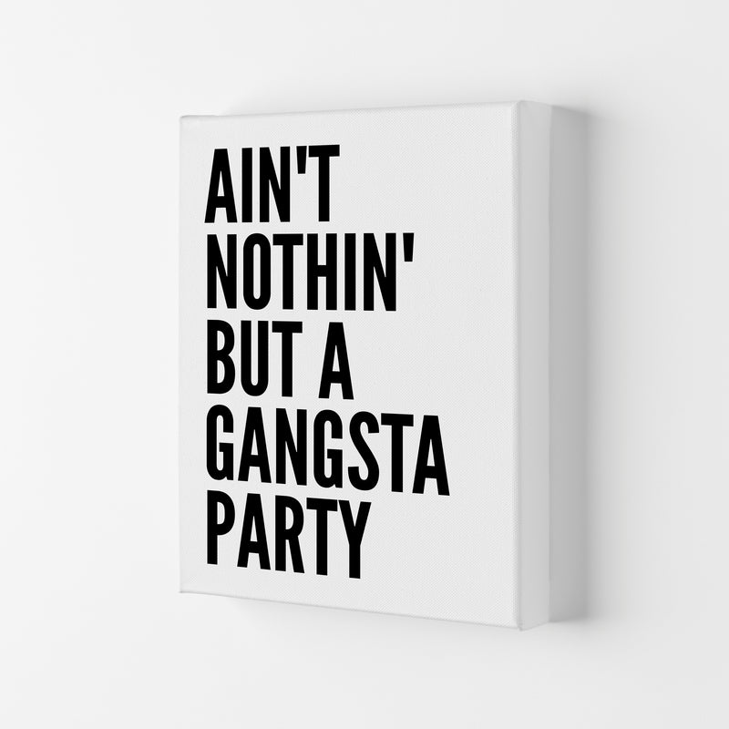 Aint Nothin Like A Gansta Party Art Print by Pixy Paper Canvas
