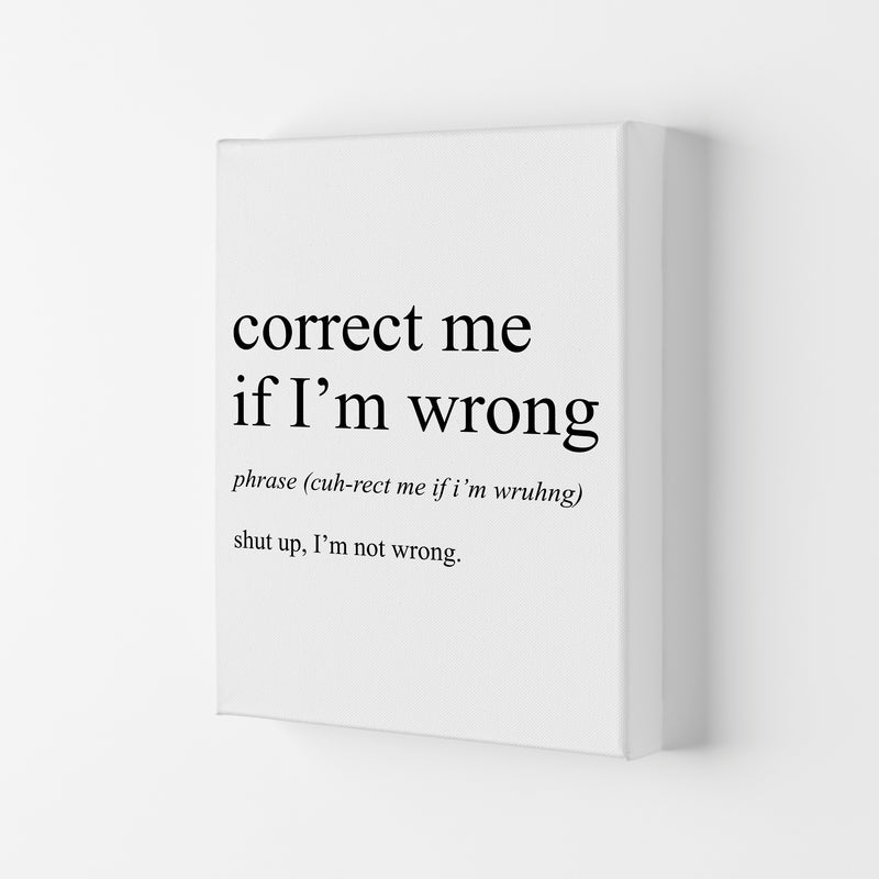 Correct Me If I'm Wrong Definition Art Print by Pixy Paper Canvas