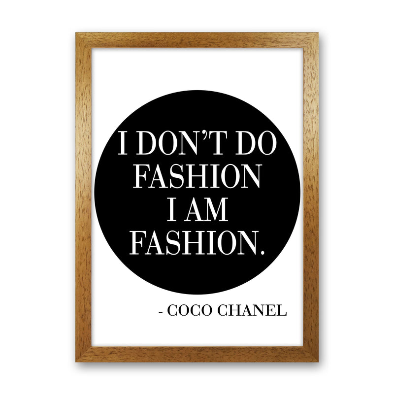 Coco Chanel I Am Fashion Framed Typography Wall Art Print Oak Grain