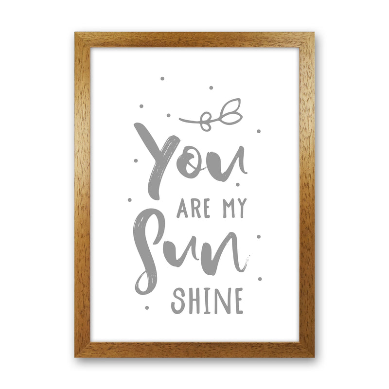 You Are My Sunshine Grey Modern Print Oak Grain