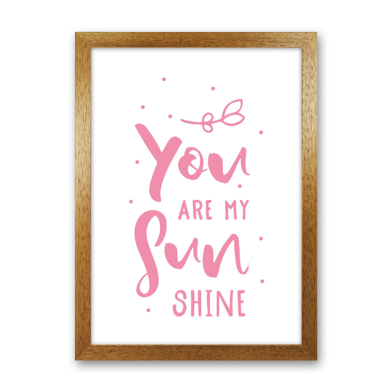 You Are My Sunshine Pink Modern Print Oak Grain