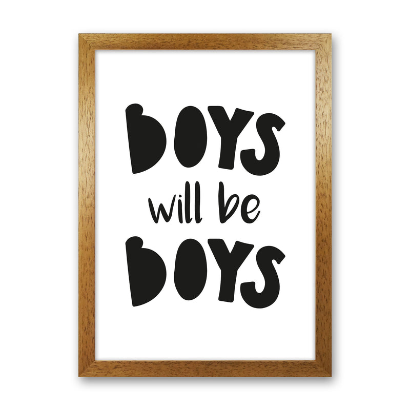 Boys Will Be Boys Framed Nursey Wall Art Print Oak Grain