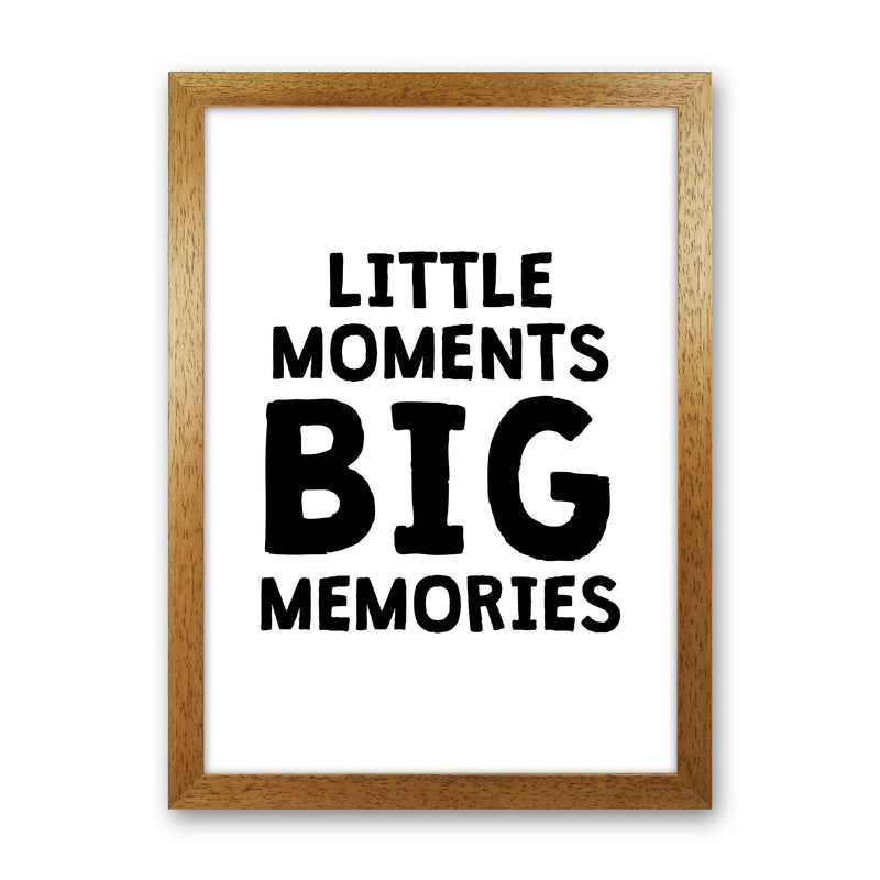 Little Moments Big Memories Black Framed Nursey Wall Art Print Oak Grain