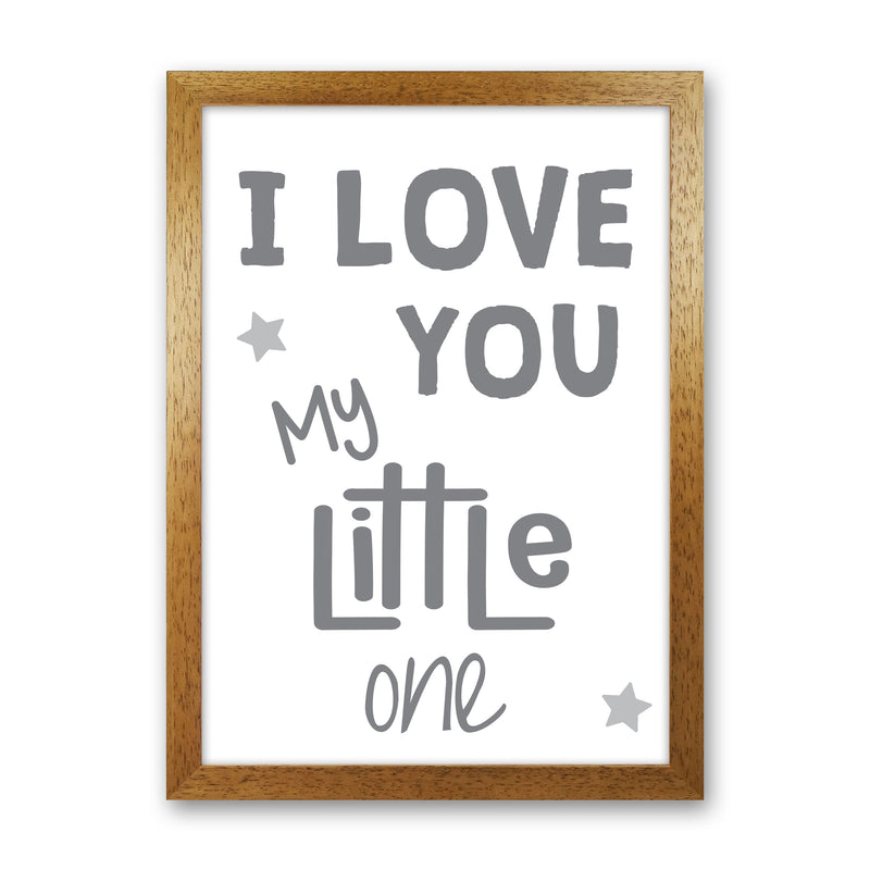 I Love You Little One Grey Framed Nursey Wall Art Print Oak Grain