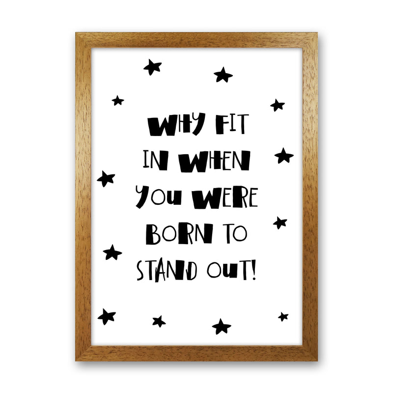 Born To Stand Out Framed Typography Wall Art Print Oak Grain