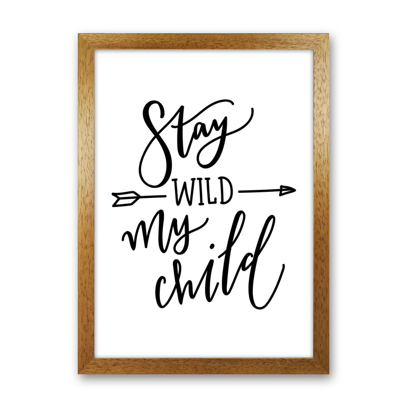 Stay Wild My Child Modern Print Oak Grain