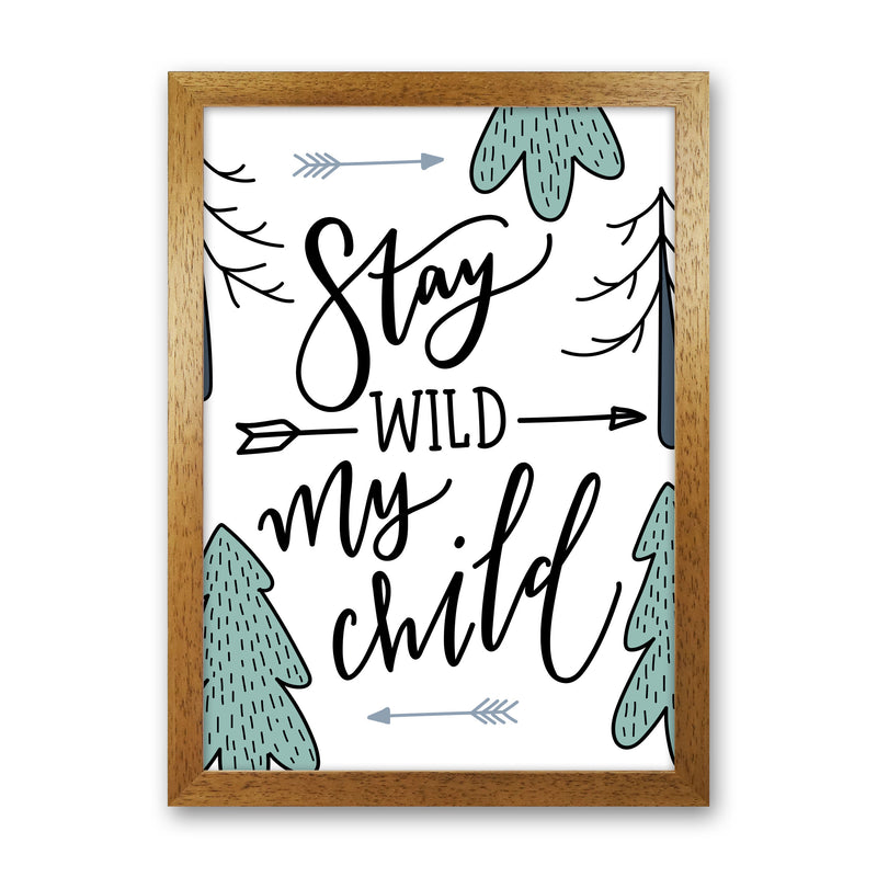 Stay Wild My Child Forrest Modern Print Oak Grain
