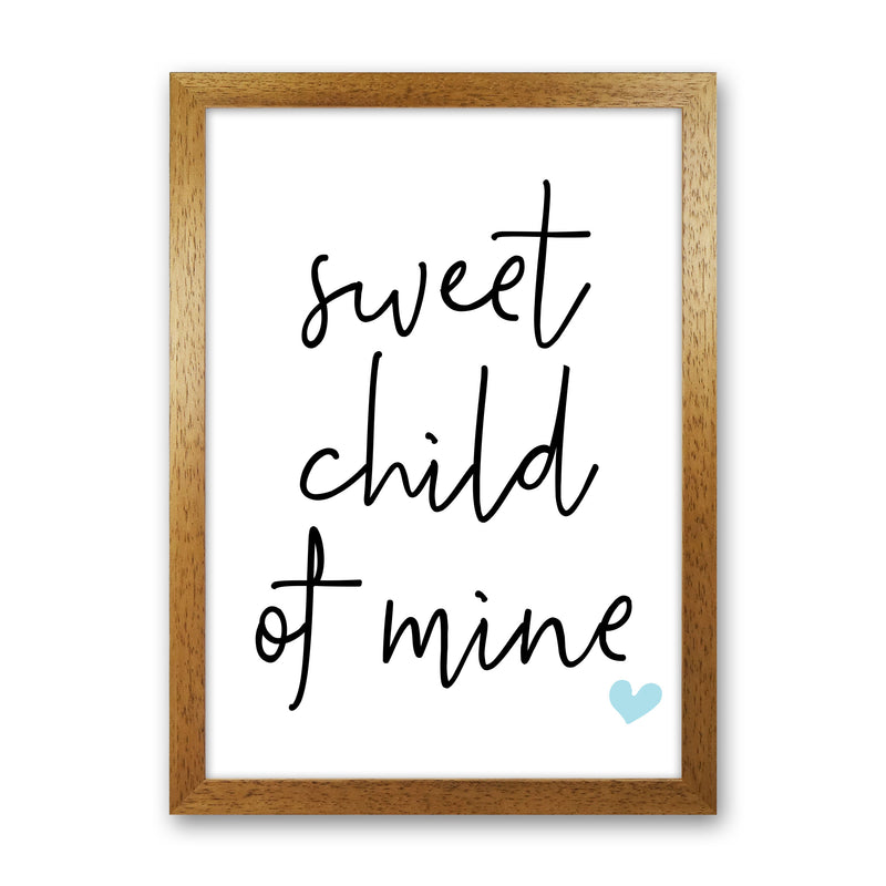 Sweet Child Of Mine Blue Framed Nursey Wall Art Print Oak Grain