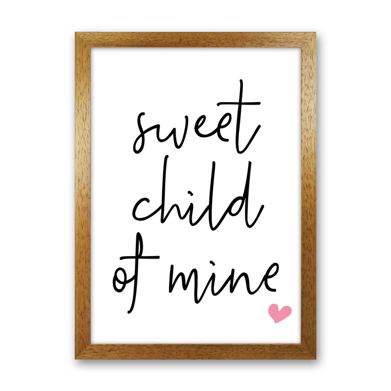 Sweet Child Of Mine Pink Framed Nursey Wall Art Print Oak Grain