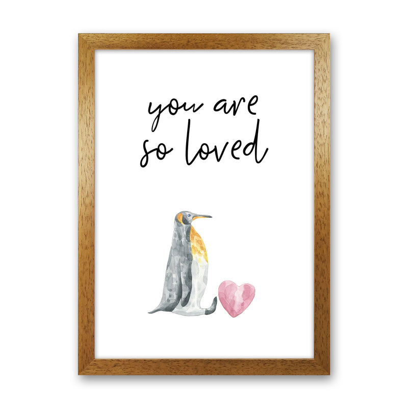 Penguin You Are So Loved Framed Nursey Wall Art Print Oak Grain
