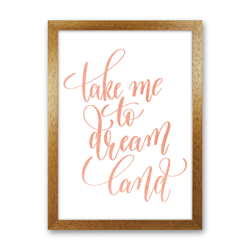 Take Me To Dreamland Peach Watercolour Modern Print Oak Grain