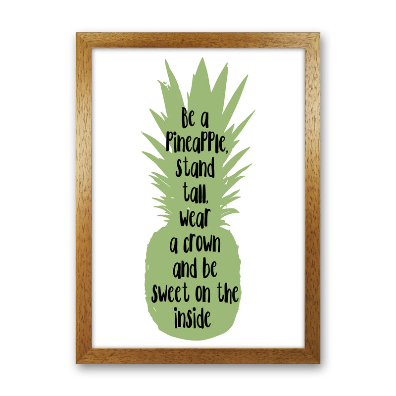 Be A Pineapple Green Framed Typography Wall Art Print Oak Grain