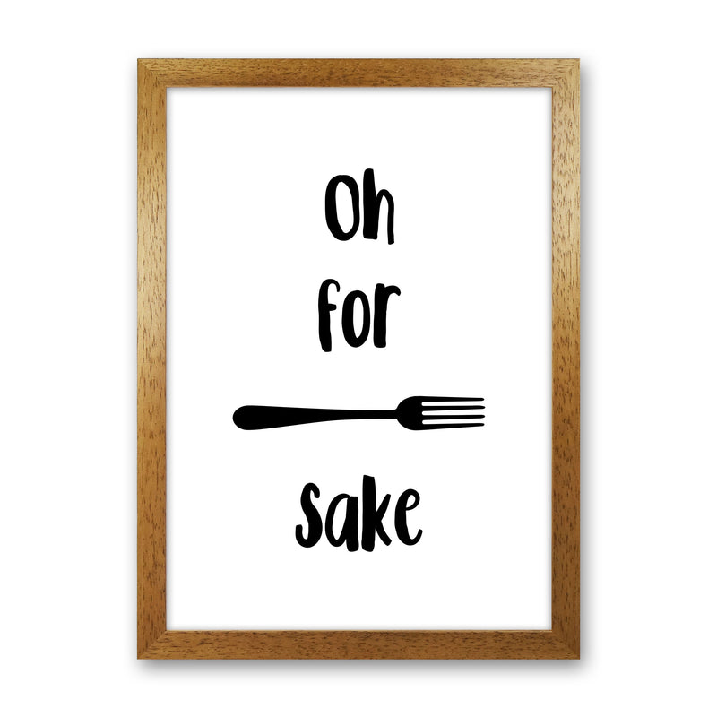 Forks Sake Framed Typography Wall Art Print Oak Grain