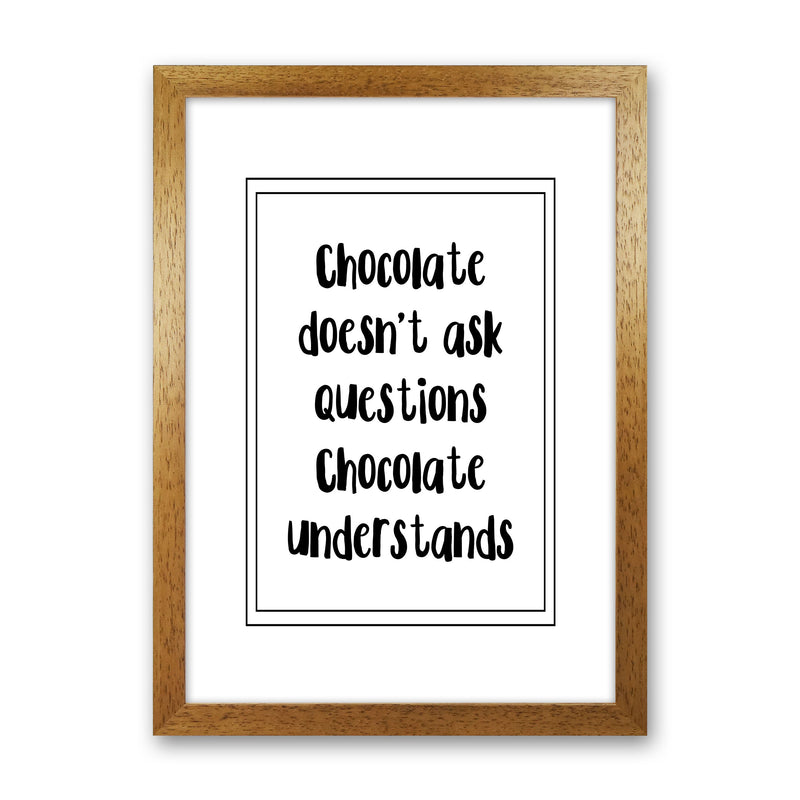 Chocolate Understands Framed Typography Wall Art Print Oak Grain