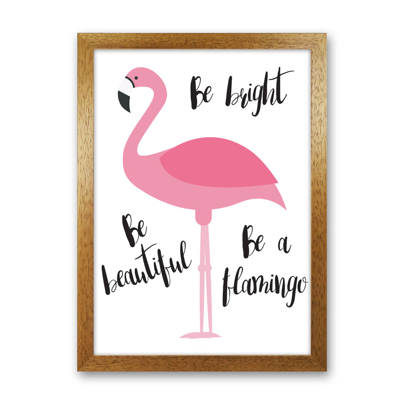 Be A Flamingo Modern Print Animal Art Print Oak Grain