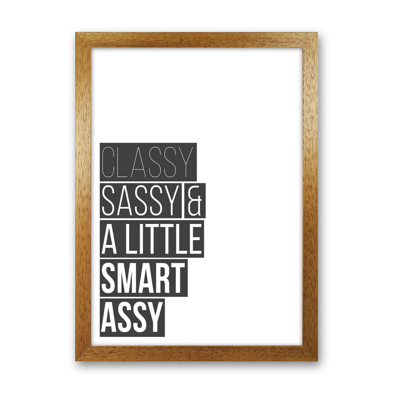 Classy Sassy & A Little Smart Assy Framed Typography Wall Art Print Oak Grain