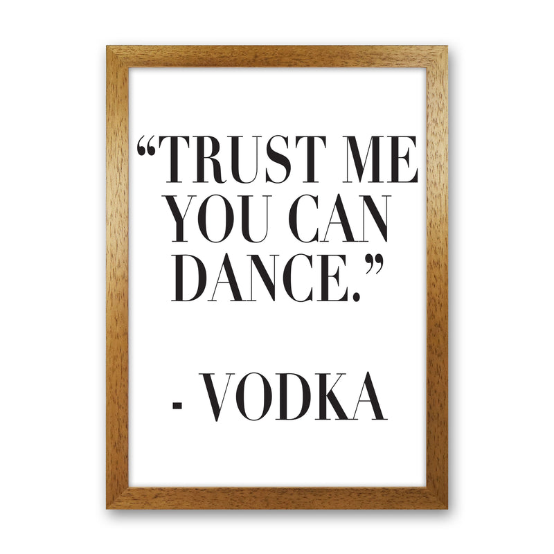 Trust Me You Can Dance Modern Print, Framed Kitchen Wall Art Oak Grain