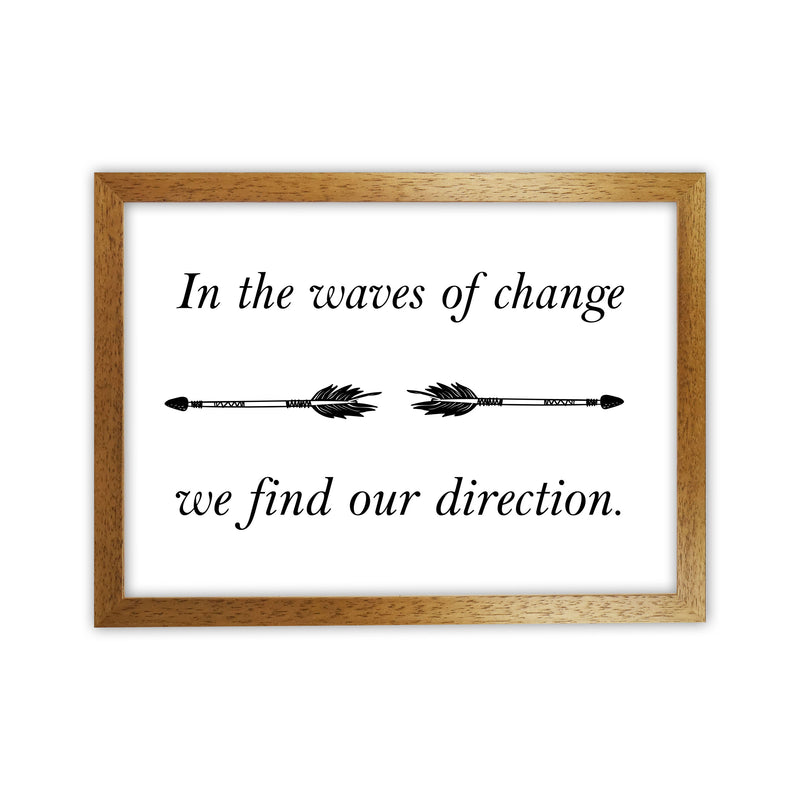 In The Waves Of Change, We Find Our Direction Framed Typography Wall Art Print Oak Grain
