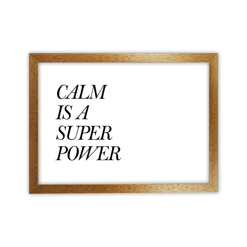 Calm Is A Superpower Framed Typography Wall Art Print Oak Grain