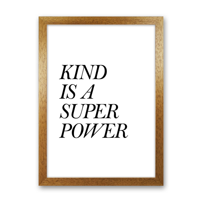 Kind Is A Superpower Framed Typography Wall Art Print Oak Grain