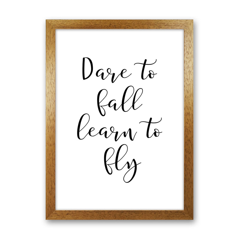 Dare To Fall Dream To Fly Framed Typography Wall Art Print Oak Grain