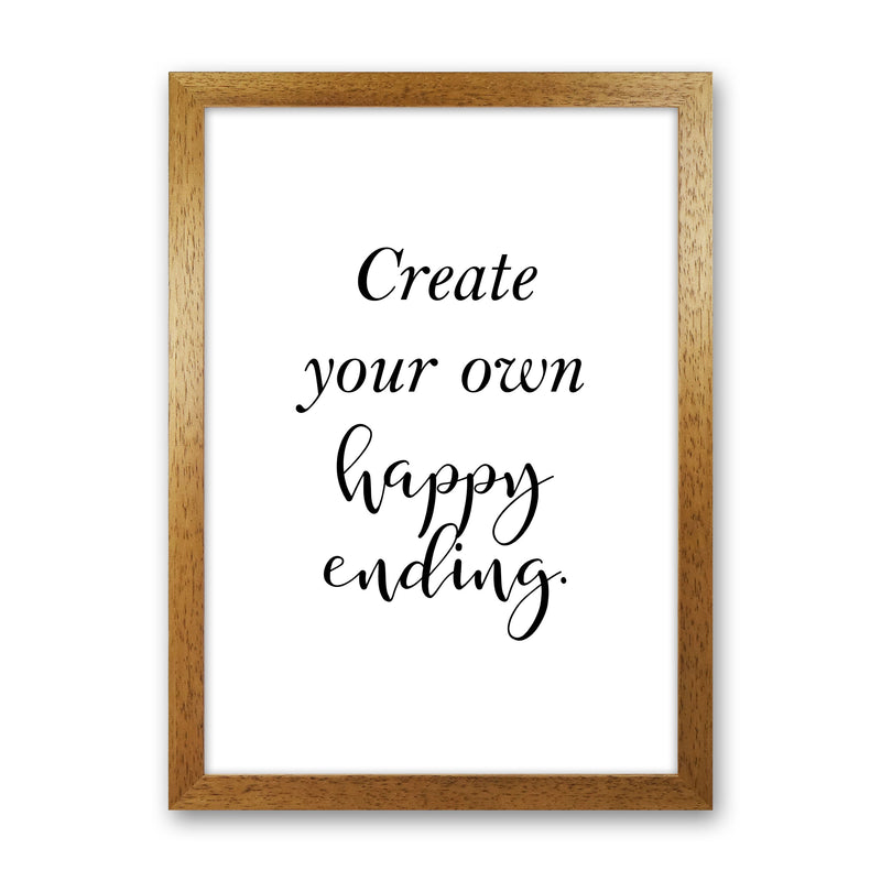 Create Your Own Happy Ending Framed Typography Wall Art Print Oak Grain