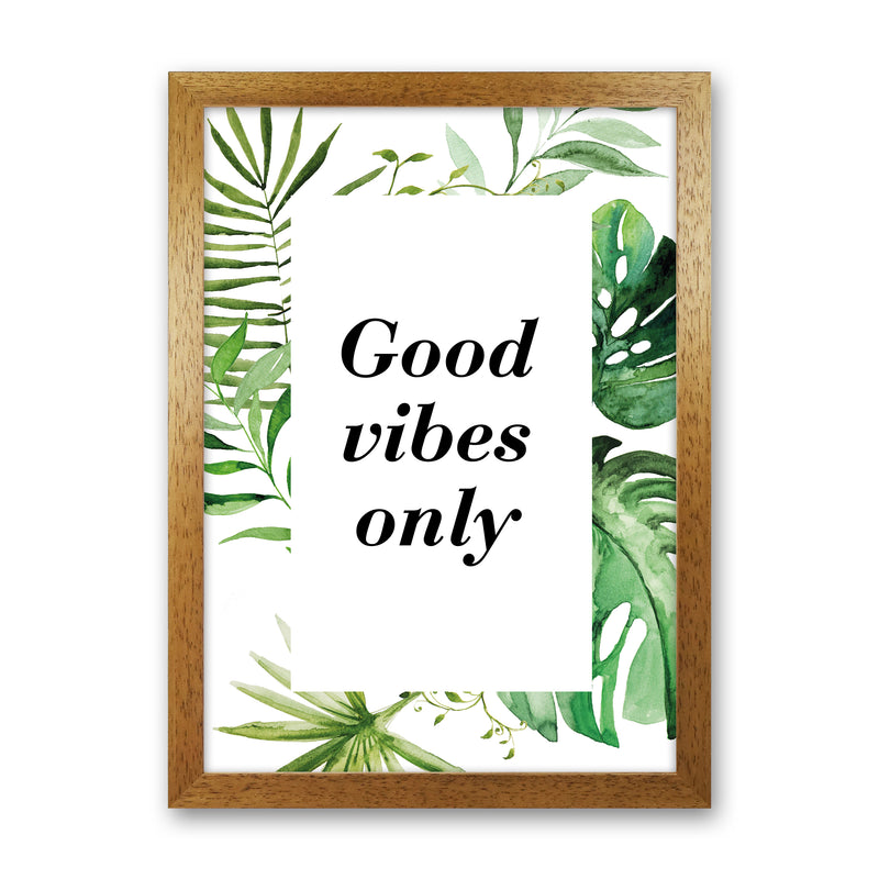 Good Vibes Only Exotic  Art Print by Pixy Paper Oak Grain