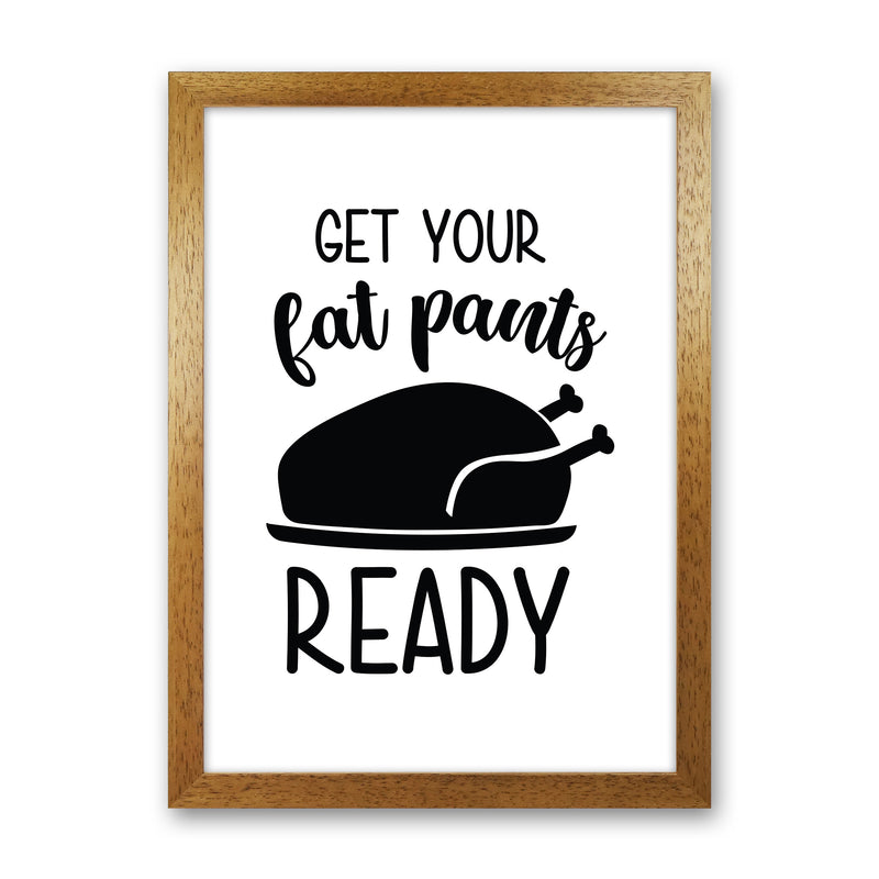 Get Your Fat Pants Ready  Art Print by Pixy Paper Oak Grain