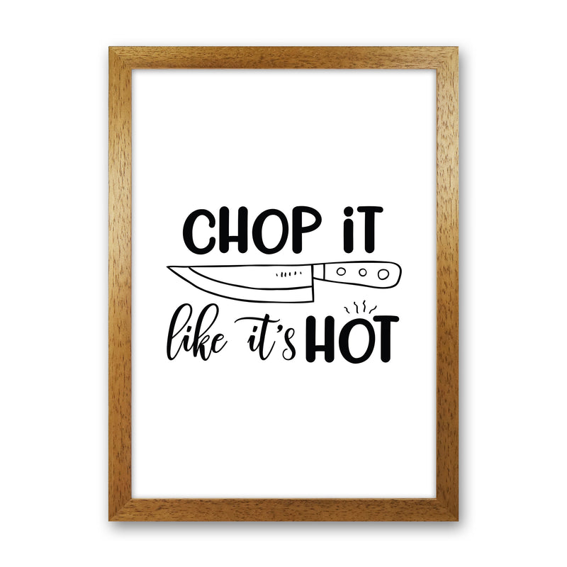 Chop It Like It'S Hot  Art Print by Pixy Paper Oak Grain
