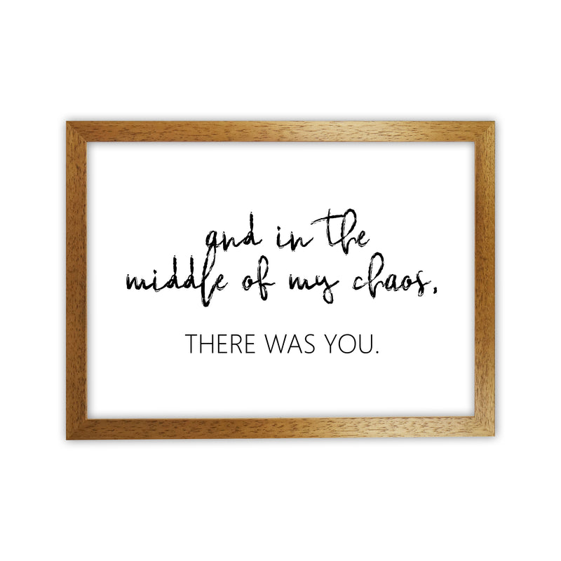 And In The Middle Of My Chaos  Art Print by Pixy Paper Oak Grain