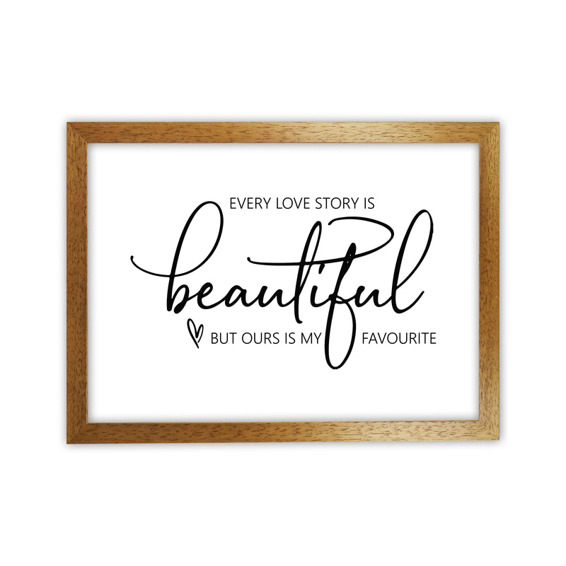 Every Love Story Is Beautiful  Art Print by Pixy Paper Oak Grain