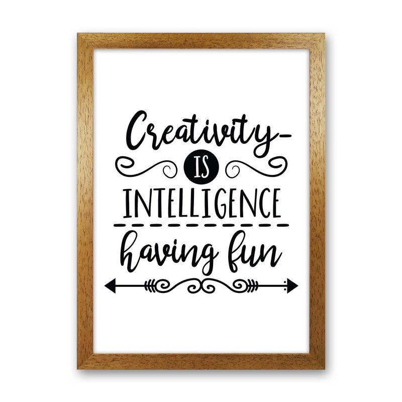 Creativity Is Intelligence  Art Print by Pixy Paper Oak Grain