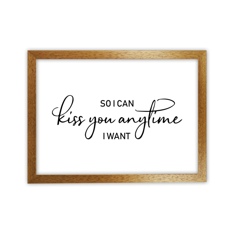 So I Can Kiss You Anytime  Art Print by Pixy Paper Oak Grain