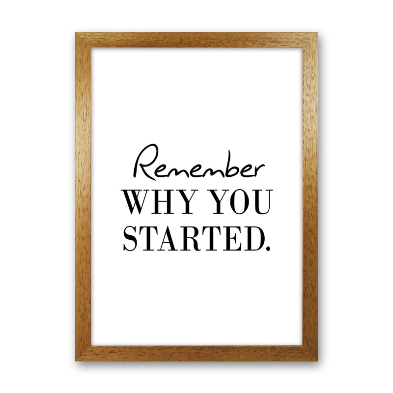 Remember Why You Started  Art Print by Pixy Paper Oak Grain