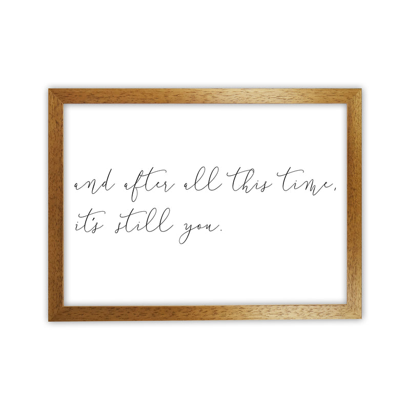 And After All This Time  Art Print by Pixy Paper Oak Grain