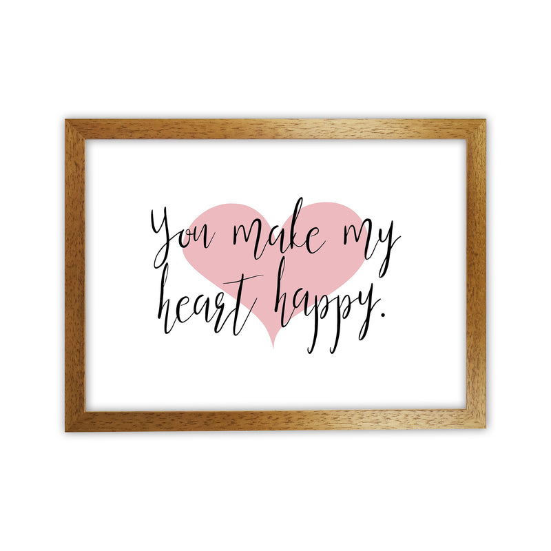 You Make My Heart Happy  Art Print by Pixy Paper Oak Grain