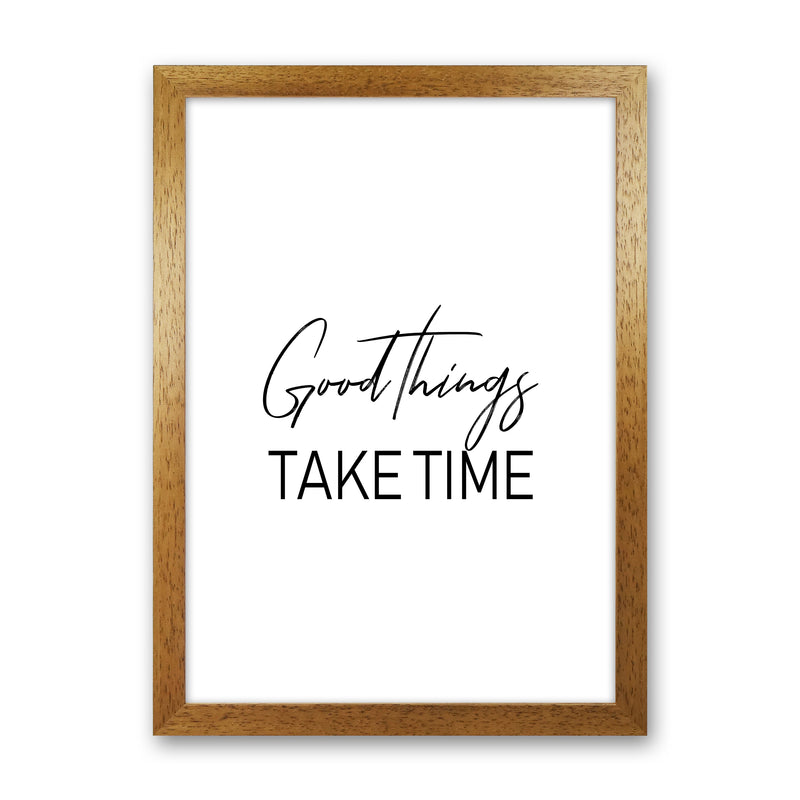 Good Things Take Time  Art Print by Pixy Paper Oak Grain