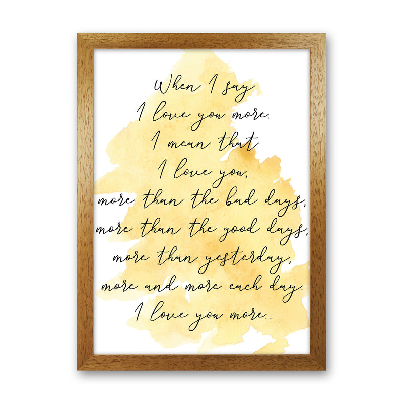Love You More Yellow  Art Print by Pixy Paper Oak Grain