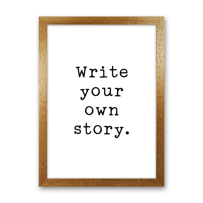 Write Your Own Story  Art Print by Pixy Paper Oak Grain