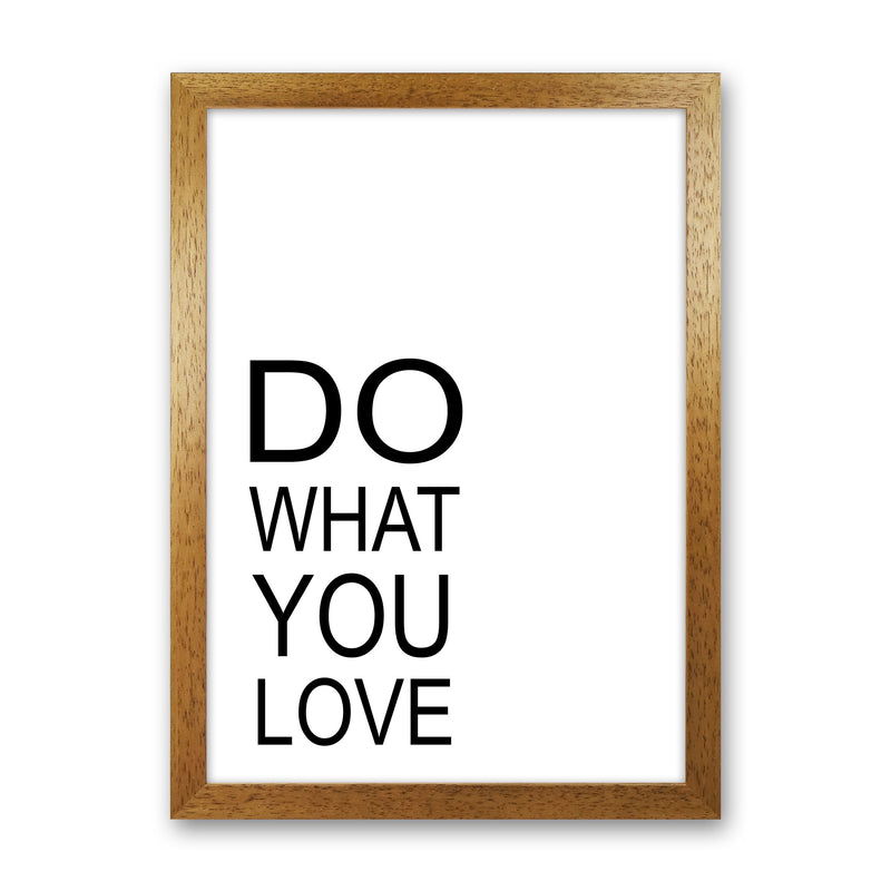 Do What You Love  Art Print by Pixy Paper Oak Grain