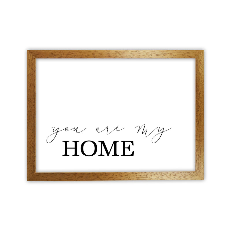 You Are My Home  Art Print by Pixy Paper Oak Grain