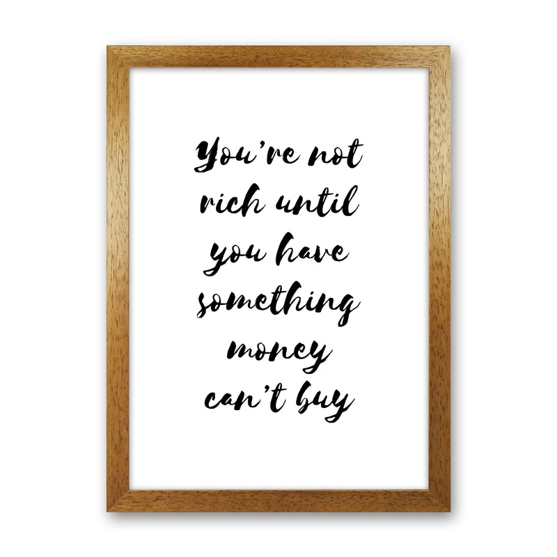 You'Re Not Rich  Art Print by Pixy Paper Oak Grain