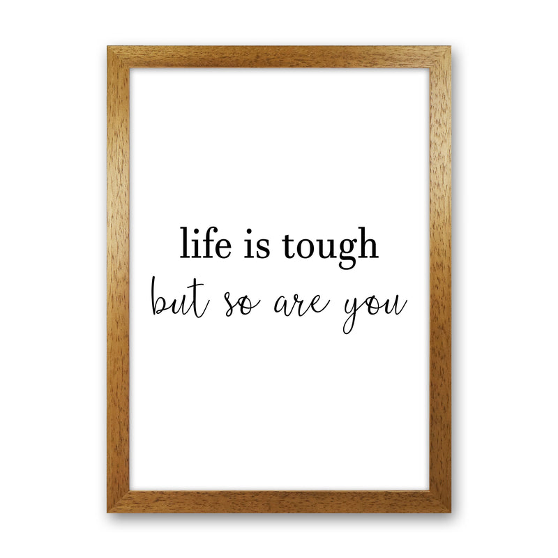 Life Is Tough  Art Print by Pixy Paper Oak Grain