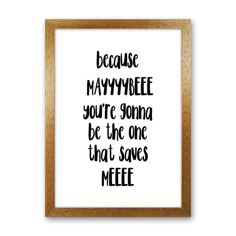 Because Maybe  Art Print by Pixy Paper Oak Grain