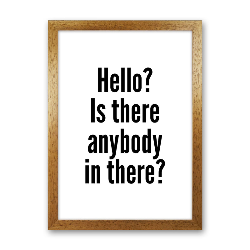 Hello Is Anybody In There Art Print by Pixy Paper Oak Grain