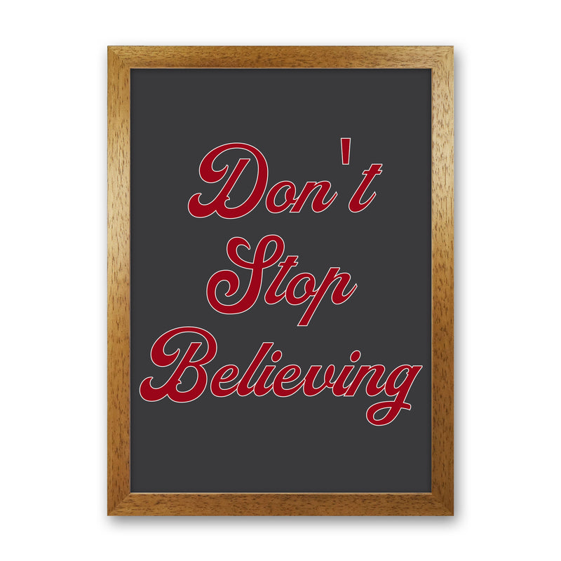 Don't Stop Believing Art Print by Pixy Paper Oak Grain