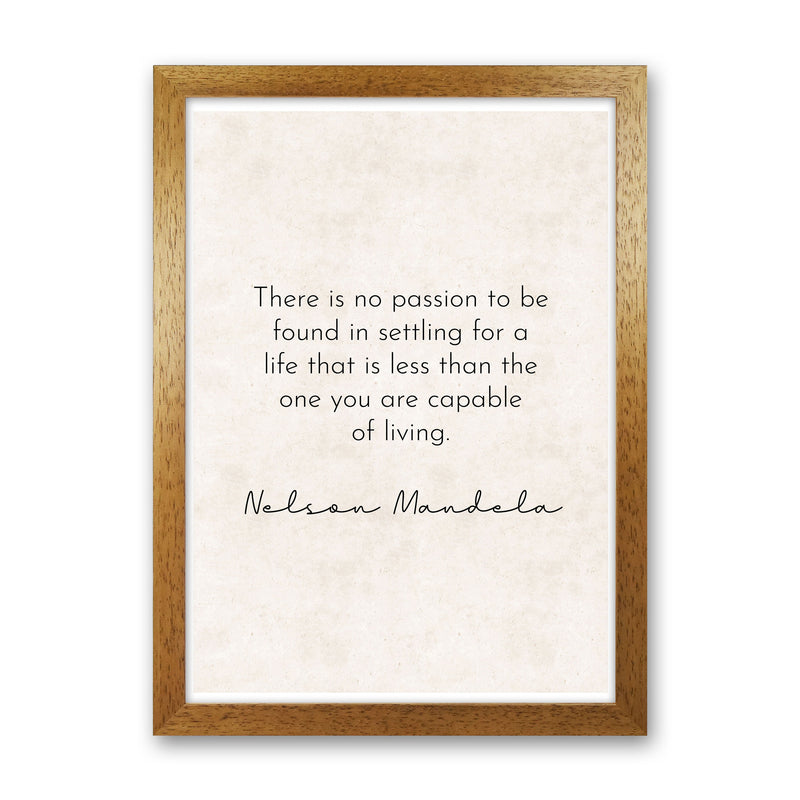 No Passion - Nelson Mandela Art Print by Pixy Paper Oak Grain