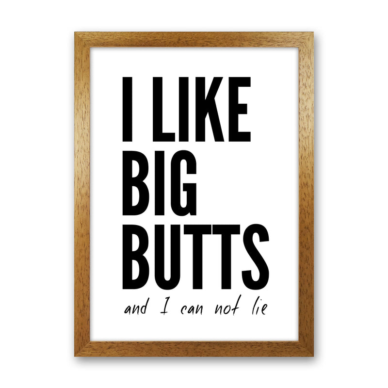 I Like Big Butts Art Print by Pixy Paper Oak Grain